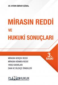 MİRASIN REDDİ VE HUKUKİ SONUÇLARI 3.BASKI