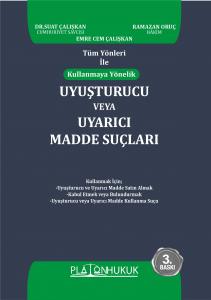 Tüm Yönleri İle  KULLANMAYA YÖNELİK  UYUŞTURUCU  VEYA  UYARICI  MADDE SUÇLARI 3. Tıpkı Baskı