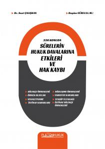 336 KONUDA SÜRELERİN HUKUK DAVALARINA ETKİLERİ VE HAK KAYBI