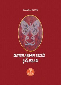 DUYGULARIMIN SESSİZ ÇIĞLIKLARI