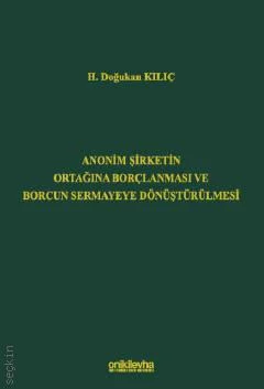 Anonim Şirketin Ortağına Borçlanması ve Borcun Sermayeye Dönüştürülmesi