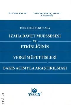 İzaha Davet Müessesesi ve Etkinliğinin Vergi Müfettişleri Bakış Açısıyla Araştırılması