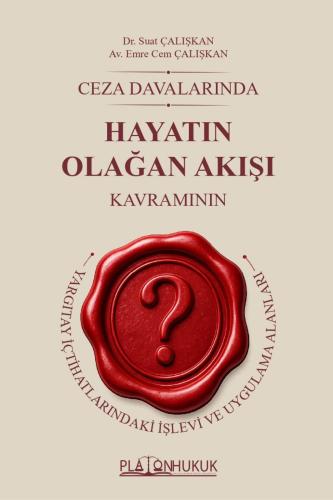 CEZA DAVALARINDA HAYATIN OLAĞAN AKIŞI KAVRAMININ YARGITAY İÇTİHATLARIN