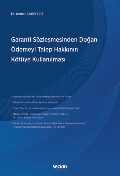 Garanti Sözleşmesinden Doğan Ödemeyi Talep Hakkının Kötüye Kullanılmas