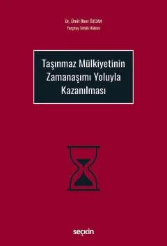 Taşınmaz Mülkiyetinin Zamanaşımı Yoluyla Kazanılması