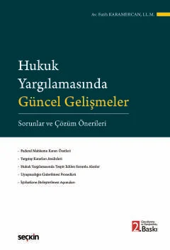 Hukuk Yargılamasında Güncel Gelişmeler Sorunlar ve Çözüm Önerileri