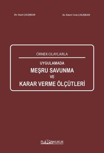 UYGULAMADA MEŞRU SAVUNMA KARAR VERME ÖLÇÜTLERİ