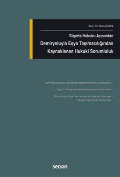Demiryoluyla Eşya Taşımacılığından Kaynaklanan Hukuki Sorumluluk