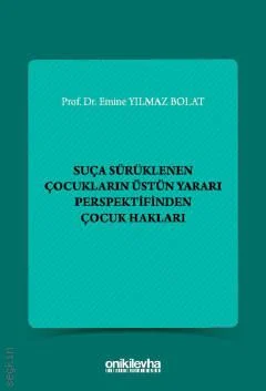 Suça Sürüklenen Çocukların Üstün Yararı Perspektifinden Çocuk Hakları