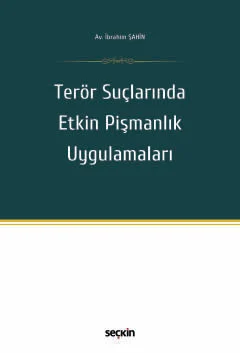 Terör Suçlarında Etkin Pişmanlık Uygulamaları
