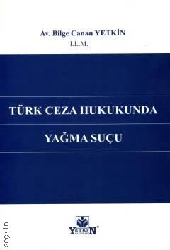 Türk Ceza Hukukunda Yağma Suçu