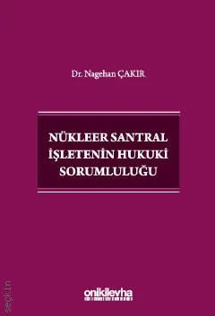 Nükleer Santral İşletenin Hukuki Sorumluluğu