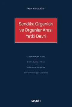 Sendika Organları ve Organlar Arası Yetki Devri