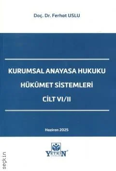 Kurumsal Anayasa Hukuku Hükümet Sistemleri Cilt VI/II