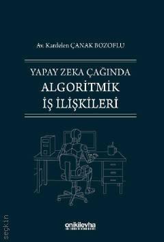 Yapay Zeka Çağında Algoritmik İş İlişkileri