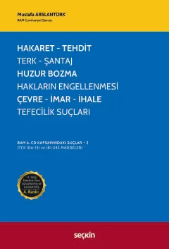 Hakaret, Tehdit, Terk, Şantaj, Huzur Bozma, Hakların Engellenmesi, Çev
