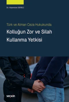 Kolluğun Zor ve Silah Kullanma Yetkisi