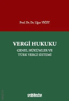 Vergi Hukuku – Genel Hükümler ve Türk Vergi Sistemi