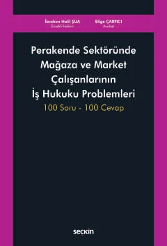 Perakende Sektöründe Mağaza ve Market Çalışanlarının İş Hukuku Problem