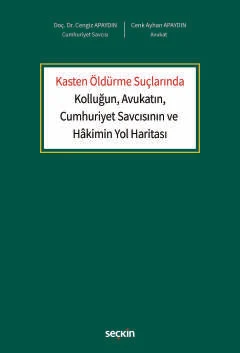 Kasten Öldürme Suçlarında Kolluğun, Avukatın, Cumhuriyet Savcısının ve Hâkimin Yol Haritası