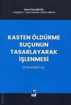 Kasten Öldürme Suçunun Tasarlayarak İşlenmesi