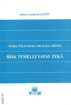 Temel İnsan Hakları Bağlamında Risk Temelli Yapay Zekâ