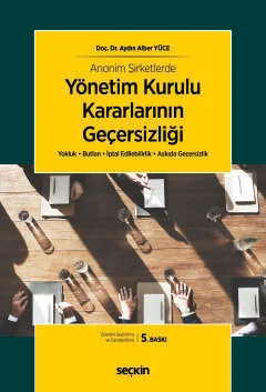 Anonim Şirketlerde Yönetim Kurulu Kararlarının Geçersizliği