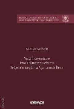 Vergi İncelemesine İbraz Edilmeyen Defter ve Belgelerin Yargılama Aşamasında İbrazı