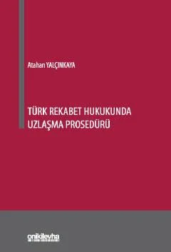 Türk Rekabet Hukukunda Uzlaşma Prosedürü