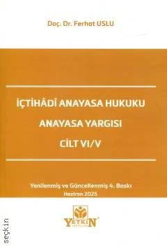 İçtihâdî Anayasa Hukuku Anayasa Yargısı Cilt VI/V