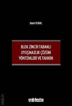 Blok Zincir Tabanlı Uyuşmazlık Çözüm Yöntemleri ve Tahkim