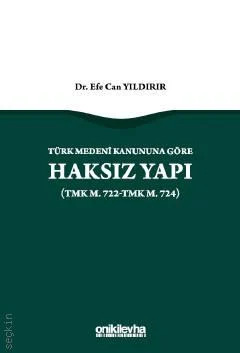 Türk Medeni Kanununa Göre Haksız Yapı