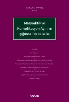 Malpraktis ve Komplikasyon Ayırımı Işığında Tıp Hukuku