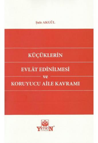Küçüklerin Evlat Edinilmesi ve Koruyucu Aile Kavramı