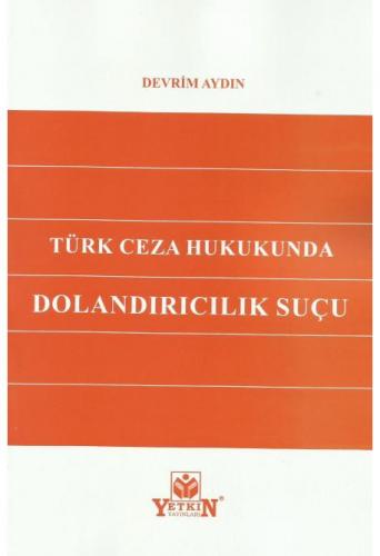 Türk Ceza Hukukunda Dolandırıcılık Suçu