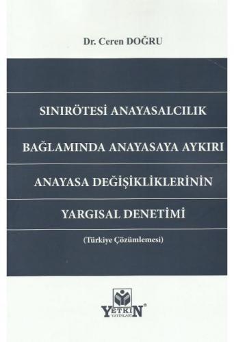 Sınırötesi Anayasalcılık Bağlamında Anayasaya Aykırı Anayasa Değişikliklerinin Yargısal Denetimi