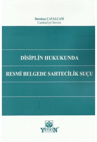 Disiplin Hukukunda Resmi Belgede Sahtecilik Suçu