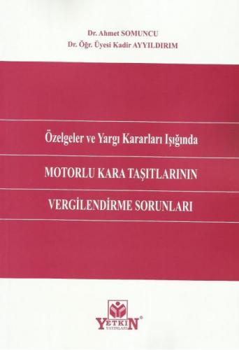 Özelgeler ve Yargı Kararları Işığında Motorlu Kara Taşıtlarının Vergilendirme Sorunları