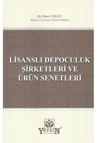Lisanslı Depoculuk Şirketleri ve Ürün Senetleri