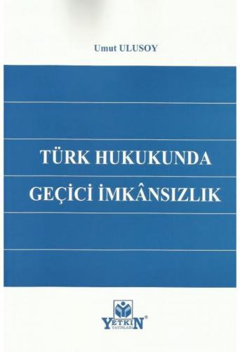 Türk Hukukunda Geçici İmkansızlık