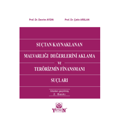 Suçtan Kaynaklanan Malvarlığı Değerlerini Aklama ve Terörizmin Finansmanı Suçları