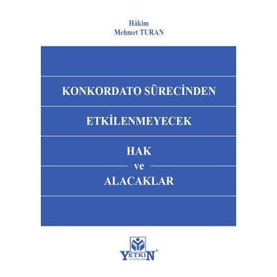 Konkordato Sürecinden Etkilenmeyecek Hak ve Alacaklar