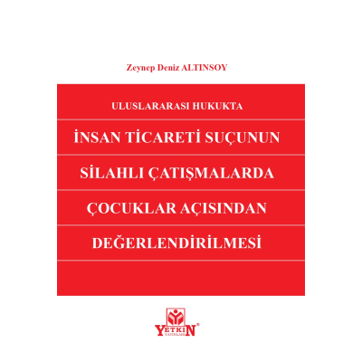 İnsan Ticareti Suçunun Silahlı Çatışmalarda Çocuklar Açısından Değerlendirilmesi