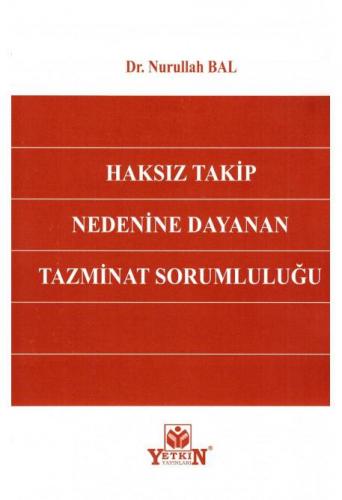 Haksız Takip Nedenine Dayanan Tazminat Sorumluluğu