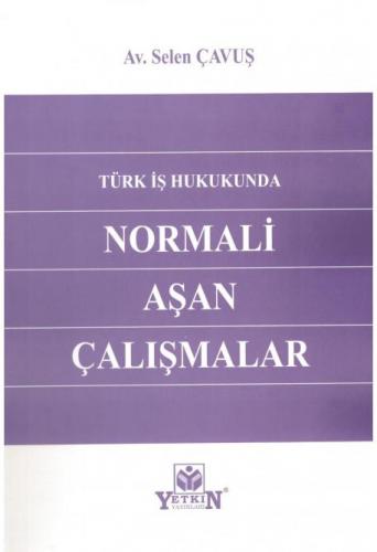 Türk İş Hukukunda Normali Aşan Çalışmalar
