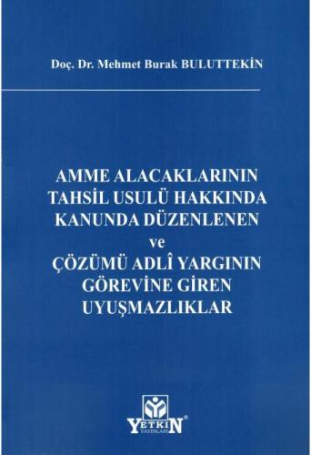 Amme Alacaklarının Tahsil Usulü Hakkında Kanunda Düzenlenen ve Çözümü Adli Yargının Görevine Giren Uyuşmazlıklar