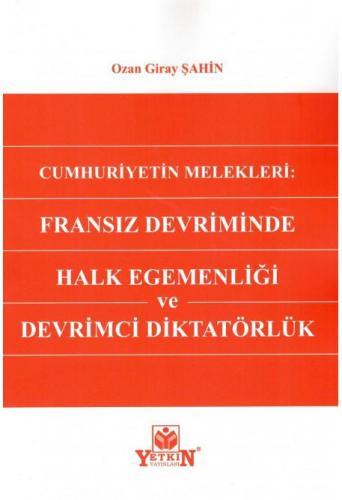 Cumhuriyetin Melekleri: Fransız Devriminde Halk Egemenliği ve Devrimci Diktatörlük