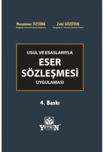 Usul ve Esaslarıyla Eser Sözleşmesi Uygulaması