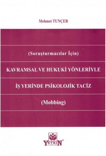 Kavramsal ve Hukuki Yönleriyle İş Yerinde Psikolojik Taciz