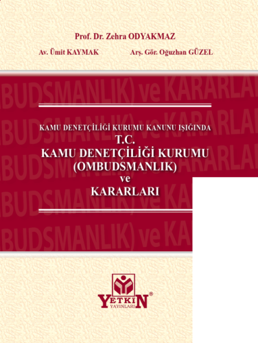 Kamu Denetçiliği Kurumu Kanunu Işığında T.C Kamu Denetçiliği Kurumu (Ombudsmanlık) ve Kararları